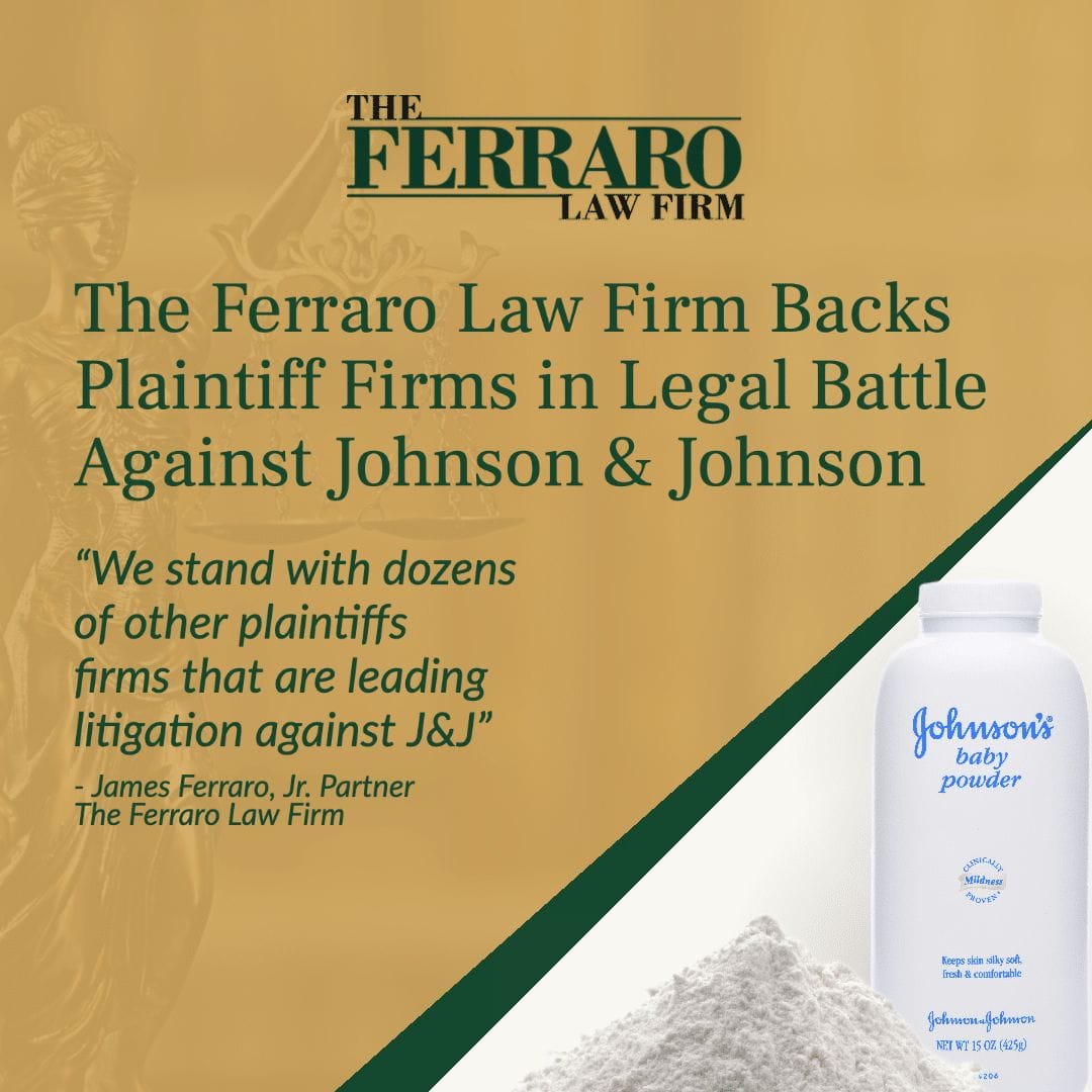 Graphic with Ferraro Law logo, quote from James Ferraro Jr., and Johnson’s Baby Powder bottle, representing the firm’s support for plaintiff firms in litigation against Johnson & Johnson over talc-related health risks.