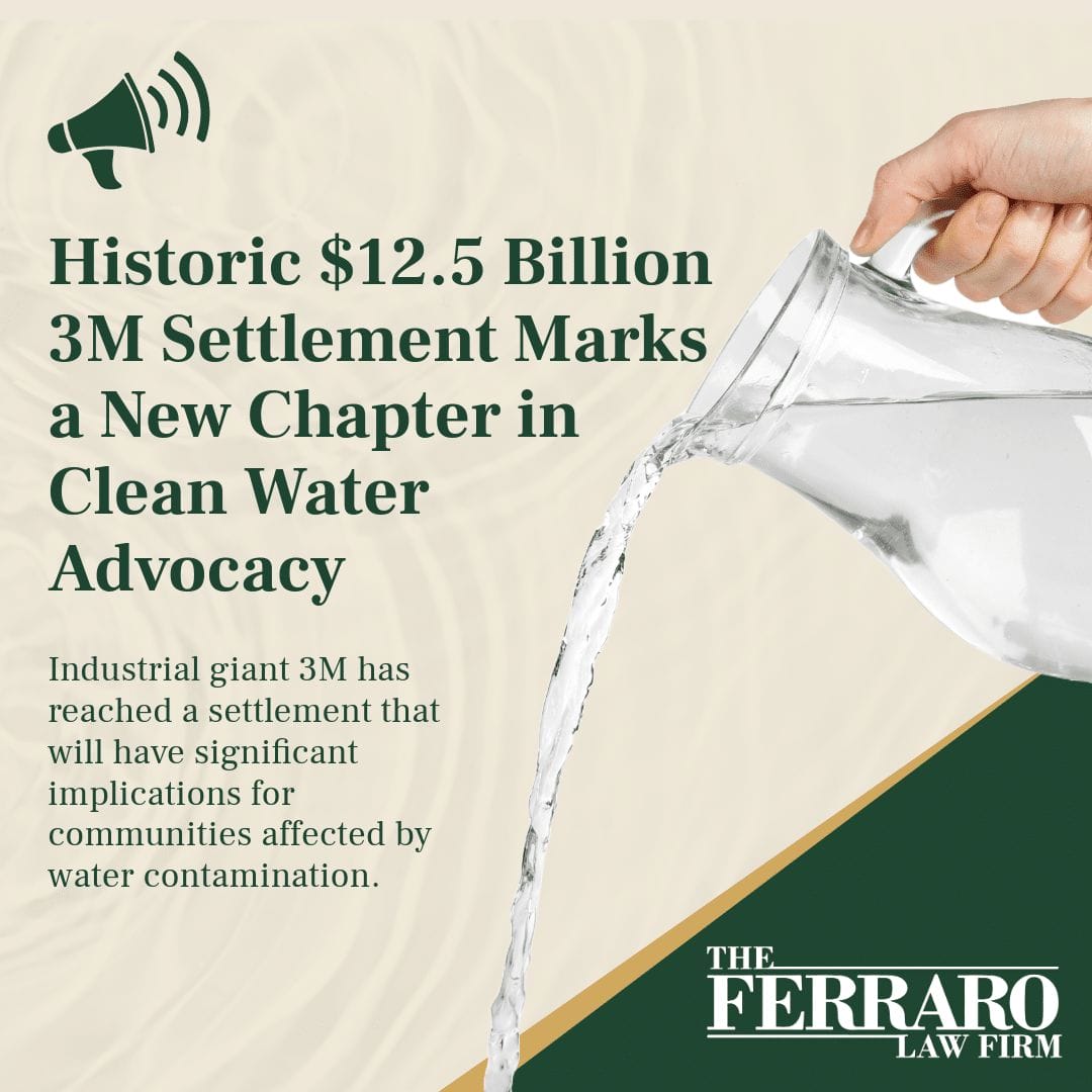Graphic showing a hand pouring water from a glass pitcher alongside text announcing 3M’s .5 billion settlement for water contamination cases, with The Ferraro Law Firm logo.